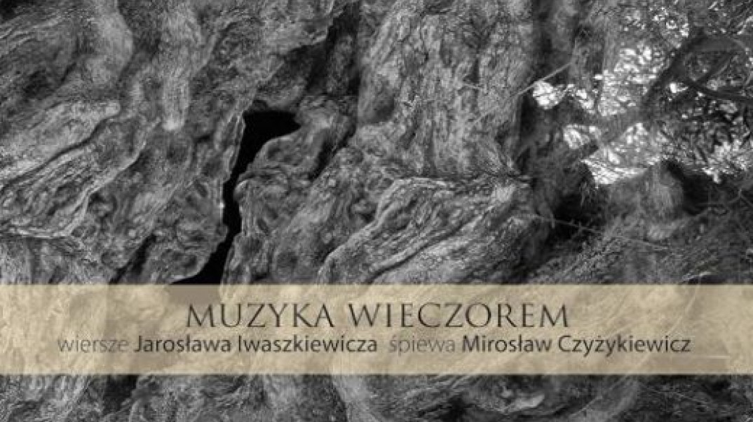 Mirosław Czyżykiewicz śpiewa wiersze Jarosława Iwaszkiewicza