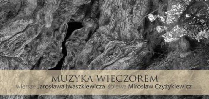 Mirosław Czyżykiewicz śpiewa wiersze Jarosława Iwaszkiewicza