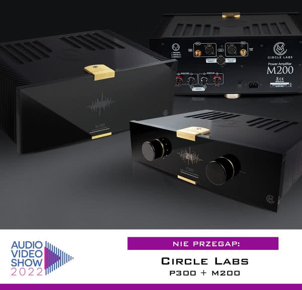 Circle Labs -  przedwzmacniacz P300 i stereofoniczna końcówka mocy M200
