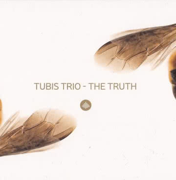 Tubis Trio - The Truth The Truth