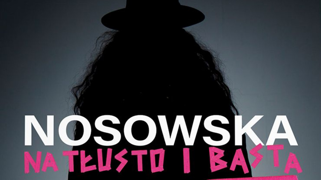 Nosowska na tłusto i basta - trasa koncertowa 2019