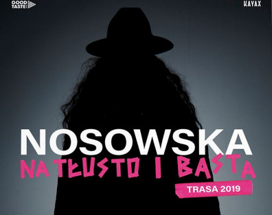 Nosowska na tłusto i basta - trasa koncertowa 2019