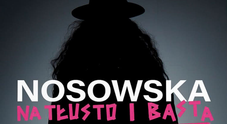 Nosowska na tłusto i basta - trasa koncertowa 2019
