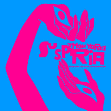 Thom Yorke - Suspiria (Music for the Luca Guadagnino Film) Suspiria (Music for the Luca Guadagnino Film)