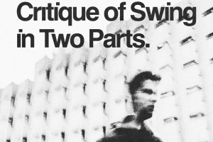Critique of Swing in Two Parts