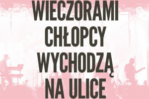 Wieczorami chłopcy wychodzą na ulice