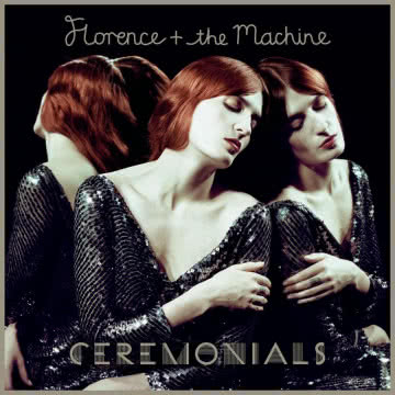 Florence + The Machine - Ceremonials Ceremonials