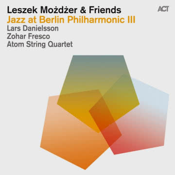 LESZEK MOŻDŻER & FRIENDS Jazz at Berlin Philharmonic III Jazz at Berlin Philharmonic III