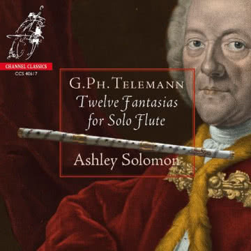 Ashley Salomon - Telemann: Twelve Fantasias for Solo Flute Telemann: Twelve Fantasias for Solo Flute