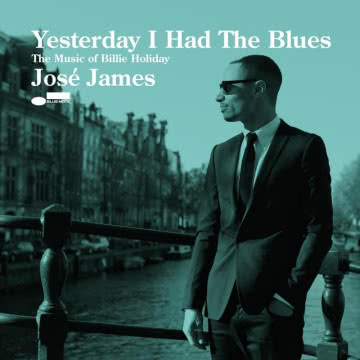 Jose James - Yesterday I Had The Blues Yesterday I Had The Blues