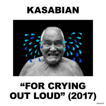 Kasabian - For Crying Out Loud For Crying Out Loud
