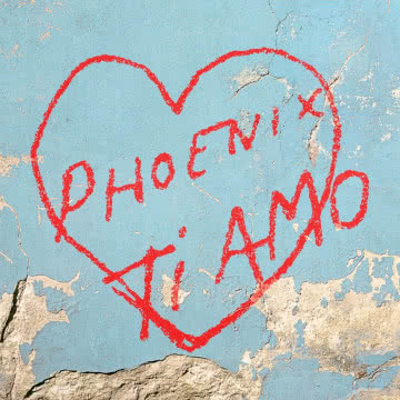 Phoenix - Ti Amo Ti Amo