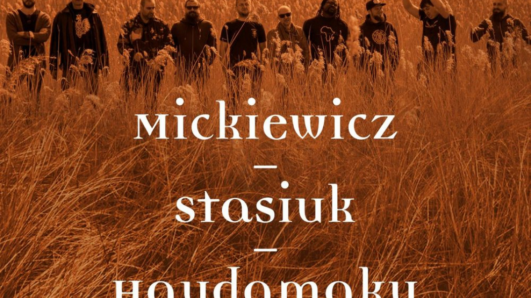 Mickiewicz-Stasiuk-Haydamaky nagrali "Inwokację"