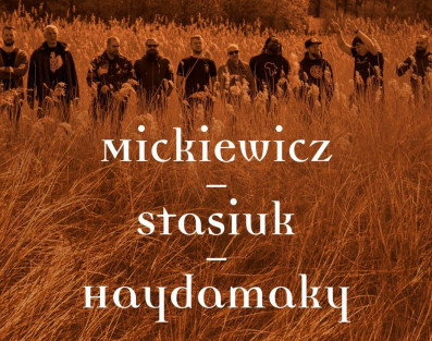 Mickiewicz-Stasiuk-Haydamaky nagrali "Inwokację"