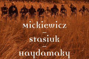 Mickiewicz-Stasiuk-Haydamaky nagrali "Inwokację"