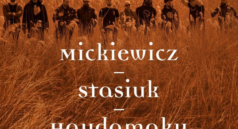 Mickiewicz-Stasiuk-Haydamaky nagrali "Inwokację"
