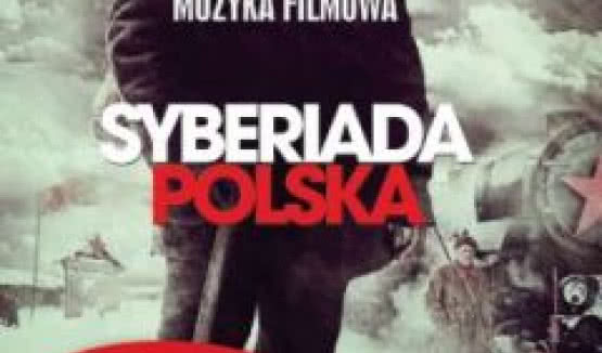 Jutro premiera płyty z muzyką do filmu Syberiada Polska