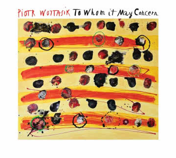 Piotr Wojtasik - To Whom it May Concern To Whom it May Concern