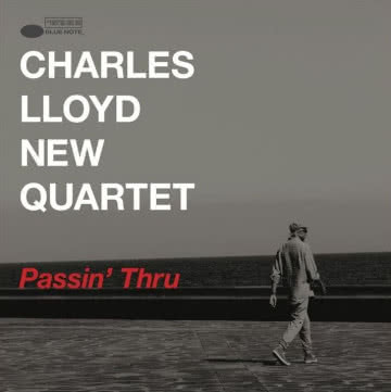 Charles Lloyd New Quartet -
Passin` Thru Passin` Thru