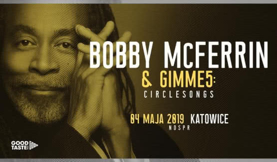 Bobby McFerrin & Gimme 5 w Katowicach