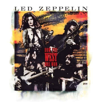 Led Zeppelin - How The West Was Won How The West Was Won
