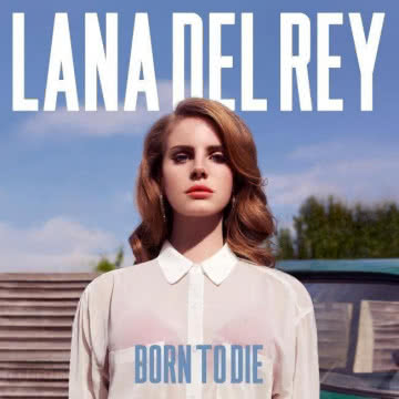 Lana Del Rey - Born To Die Born To Die