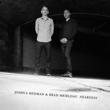 Redman & Mehldau - Nearness Nearness