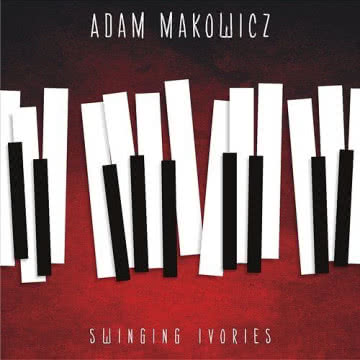 Adam Makowicz - Swinging Ivories Swinging Ivories