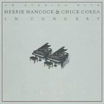 An Evening With Herbie Hancock &amp; Chick Corea