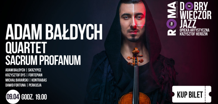 Adam Bałdych Quartet w warszawskim Teatrze ROMA