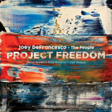 Joey Defrancesco - Project Freedom Project Freedom