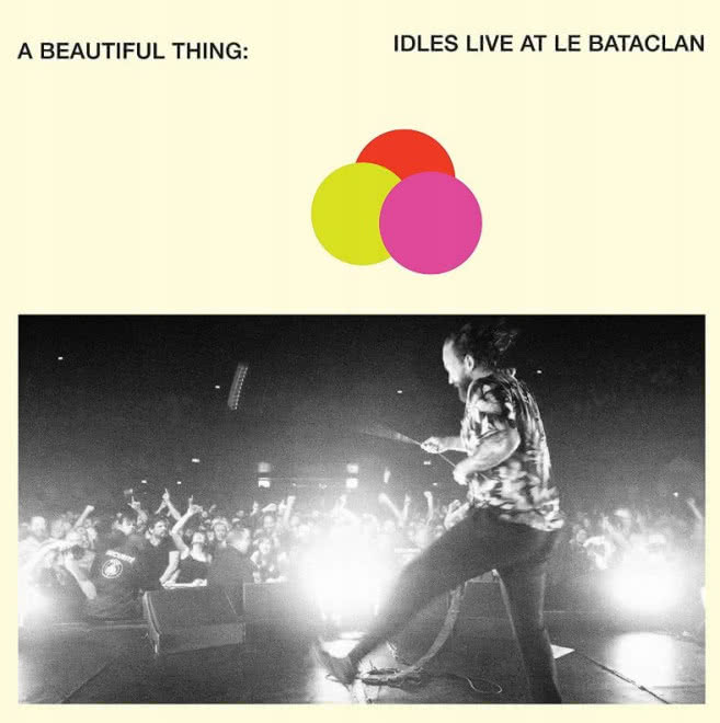 A Beautiful Thing: Idles Live At Le Bataclan