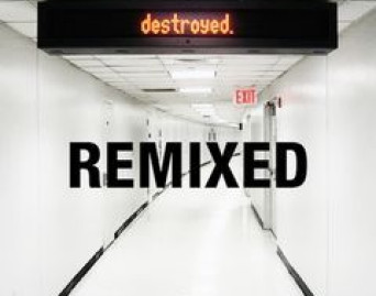 Destroyed Remixed