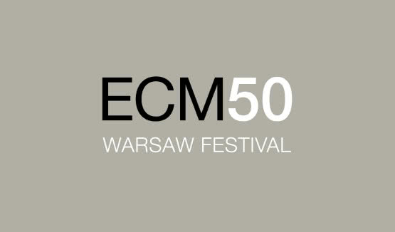 ECM50 Warsaw Festival w Warszawie