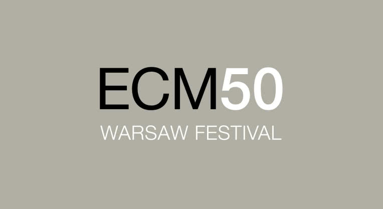 ECM50 Warsaw Festival w Warszawie