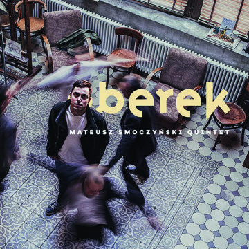 Mateusz Smoczyński Quintet - Berek Berek