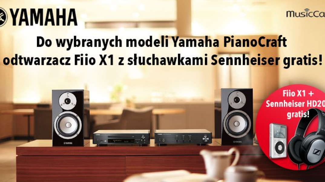Kup Yamahę Pianocraft, a otrzymasz odtwarzacz Fiio X1 i słuchawki Sennheiser