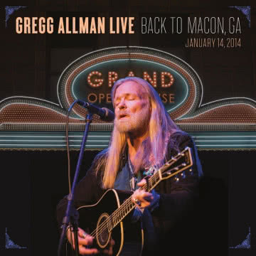 Gregg Allman Live - Back to Macon, GA Back to Macon, GA