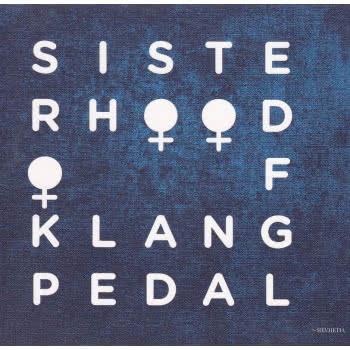 Sisterhood of Klangpedal