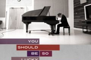 You Should Be So Lucky
