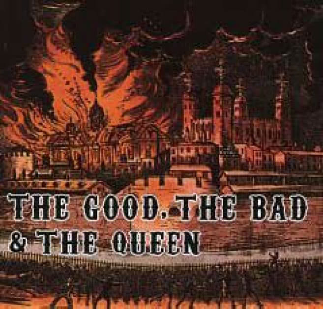 The Good, The Bad & The Queen