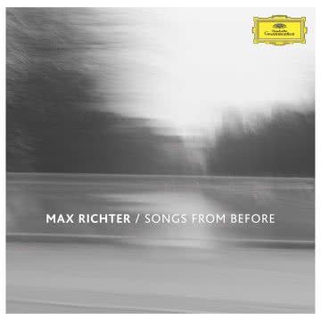 Max Richter - Songs From Before Songs From Before