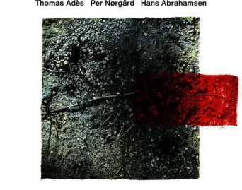 Adès/Nørgård /Abrahamsen