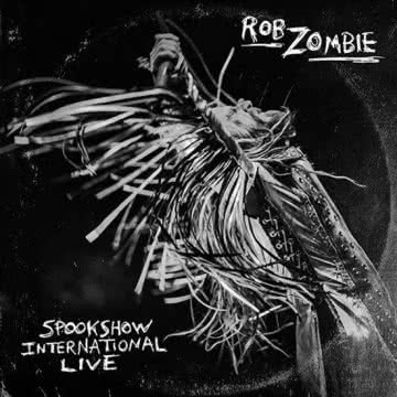 Rob Zombie - Spookshow International Live Spookshow International Live