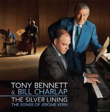 TONY BENNETT
& BILL CHARLAP - The Silver Lining The Silver Lining