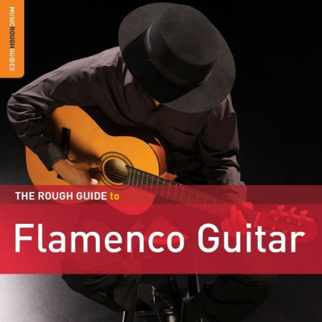 The Rough Guide To Flamenco Guitar