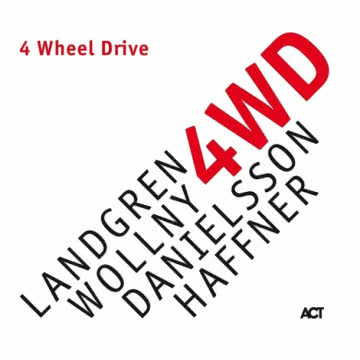 Nils Landgren, Lars Danielsson, Michael Wollny i Wolfgang Haffner - 4 Wheel Drive 4 Wheel Drive