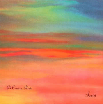 A certain Ratio - Sextet Sextet