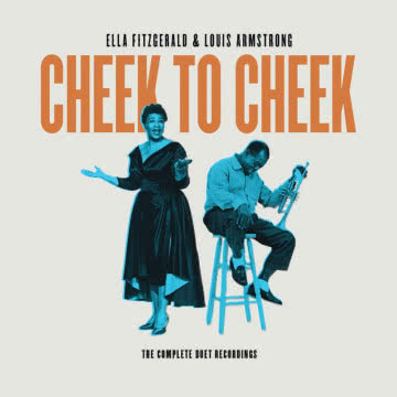 Ella Fitzgerald & Louis Armstrong - Cheek To Cheek Cheek To Cheek