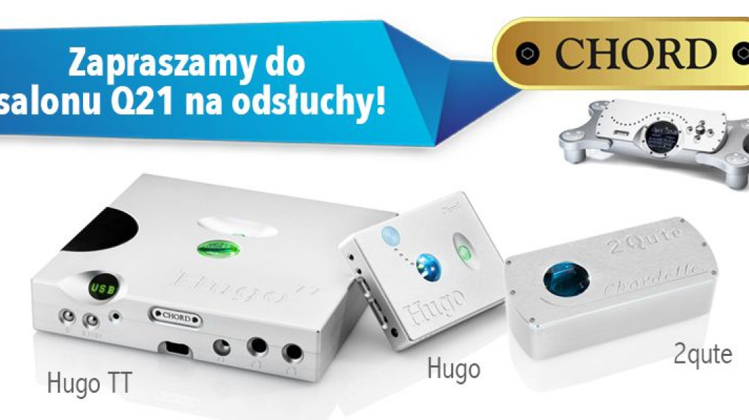 Prezentacja przetwornikówC/A Chord Electronics w salonie Q21